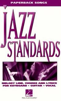 Jazz Standards: Melody Line, Chords and Lyrics for Keyboard, Guitar, Vocal