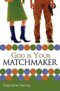 God Is Your Matchmaker