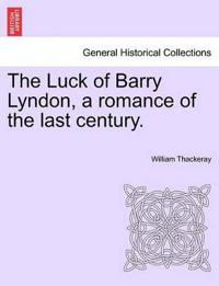 The Luck of Barry Lyndon, a Romance of the Last Century.