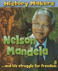 Nelson Mandela: ...and His Struggle for Freedom
