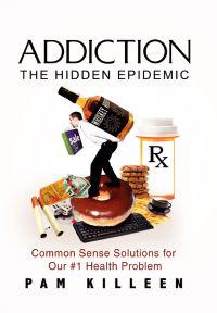 Addiction - the Hidden Epidemic