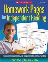 Homework Pages for Independent Reading: 75 High-Interest Reproducibles That Guide Kids to Apply Reading Strategies, Explore Genre and Literary Element