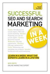 Teach Yourself Successful SEO and Search Marketing in a Week