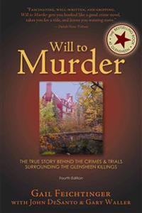 Will to Murder: The True Story Behind the Crimes & Trials Surrounding the Glensheen Killings