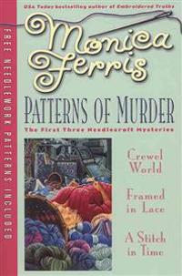 Patterns of Murder: The First Three Needlecraft Mysteries [With Needlework Patterns]