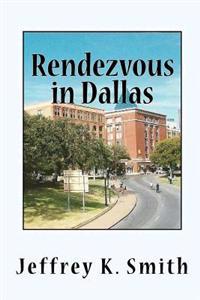 Rendezvous in Dallas: The Assasination of John F. Kennedy