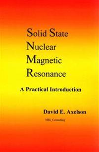 Solid State Nuclear Magnetic Resonance: A Practical Introduction