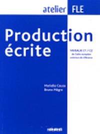 Production écrite. Niveaux C1/C2 du Cadre européen - Übungsbuch