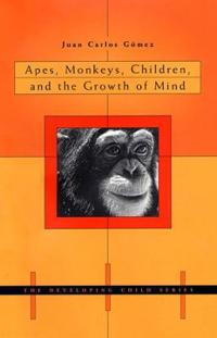 Apes, Monkeys, Children, And the Growth of Mind
