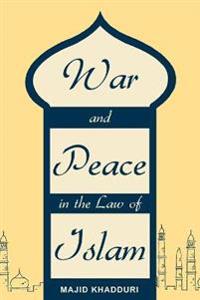 War and Peace in the Law of Islam