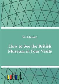 How to See the British Museum in Four Visits