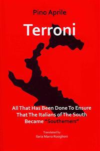 Terroni: All That Has Been Done to Ensure That the Italians of the South Became 