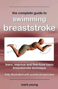 The Complete Guide to Swimming Breaststroke