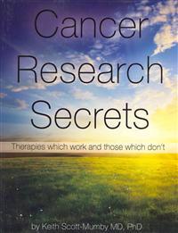 Cancer Research Secrets: Therapies Which Work and Those Which Don't
