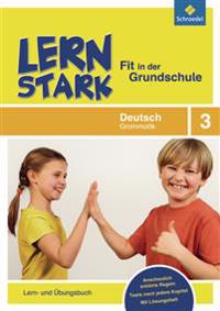 LERNSTARK - Fit in der Grundschule. Deutsch Grammatik 3: Lern- und Übungsbuch