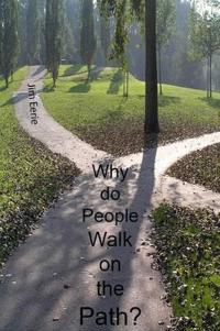 Why Do People Walk on the Path?