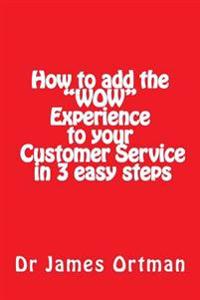 How to Add the Wow Experience to Your Customer Service in 3 Easy Steps