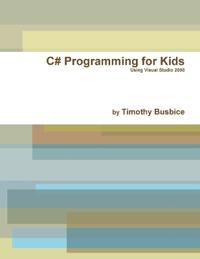 C# Programming for Kids Vs2008
