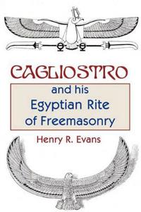 Cagliostro and His Egyptian Rite of Freemasonry