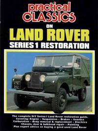 Practical Classics on Land Rover Series 1 Restoration