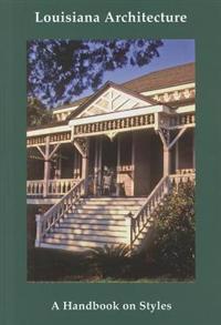 Louisiana Architecture: A Handbook on Styles