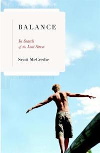 Balance: In Search of the Lost Sense