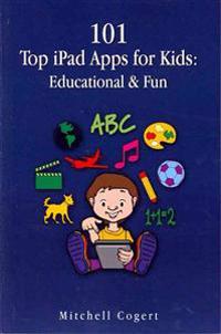 101 Top Ipad Apps for Kids: Educational & Fun
