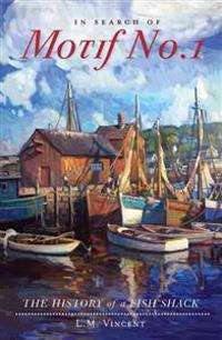 In Search of Motif No. 1: The History of a Fish Shack