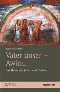 Vater Unser - Awinu: Das Gebet der Juden Und Christen