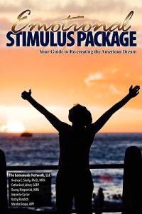 Emotional Stimulus Package: Your Guide to Re-Creating the American Dream
