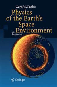 Physics of the Earth's Space Environment
