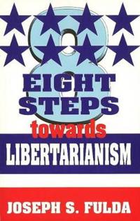 Eight Steps towards Libertarianism