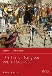 The French Religious Wars, 1562-1598