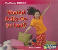 Should Bella Go to Bed?: Staying Healthy