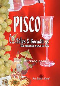 Pisco Cocteles & Bocaditos: Un Manual Por Tu Bar