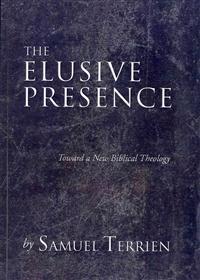 The Elusive Presence: Toward a New Biblical Theology