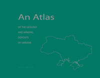An Atlas of the Geology and Mineral Deposits of Ukraine