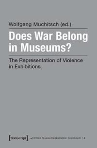 Does War Belong in Museums?