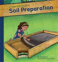 Green Kid's Guide to Soil Preparation