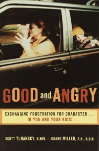 Good and Angry: Exchanging Frustration for Character?in You and Your Kids!
