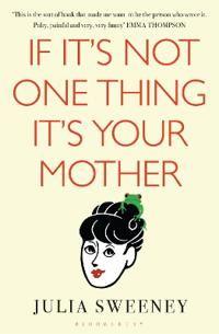 If it's Not One Thing, it's Your Mother