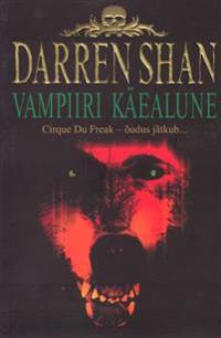 VAMPIIRI KÄEALUNE. DARREN SHANI SAAGA II RAAMAT