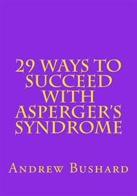29 Ways to Succeed with Asperger's Syndrome