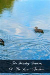 The Sunday Sermons of the Great Fathers: Volume 4 - From the Eleventh Sunday After Pentecost to the Twenty Fourth and Last Sunday After Pentecost