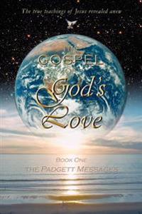 The Gospel of God's Love - The Padgett Messages