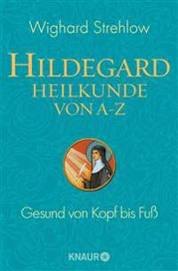 Hildegard-Heilkunde von A - Z