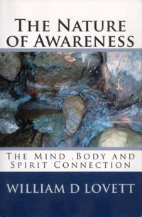 The Nature of Awareness: The Mind, Body and Spirit Connection