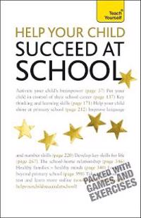 Teach Yourself: Help Your Child to Succeed at School