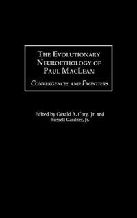 The Evolutionary Neuroethology of Paul Maclean