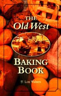 The Old West Baking Book